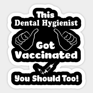 This Dental Hygienist Got Vaccinated Vaccine T-Shirt Sticker